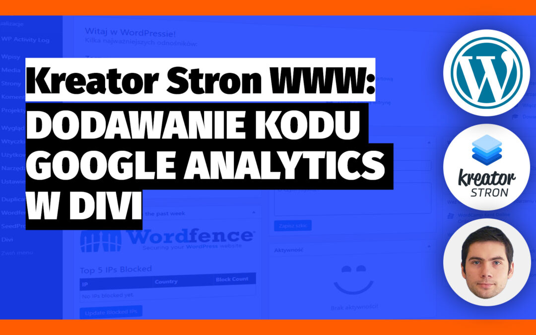 Jak dodać kod Google Analytics w Kreatorze Stron WWW (WordPress-Divi)